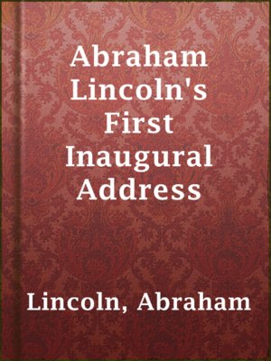 cover image of Abraham Lincoln's First Inaugural Address